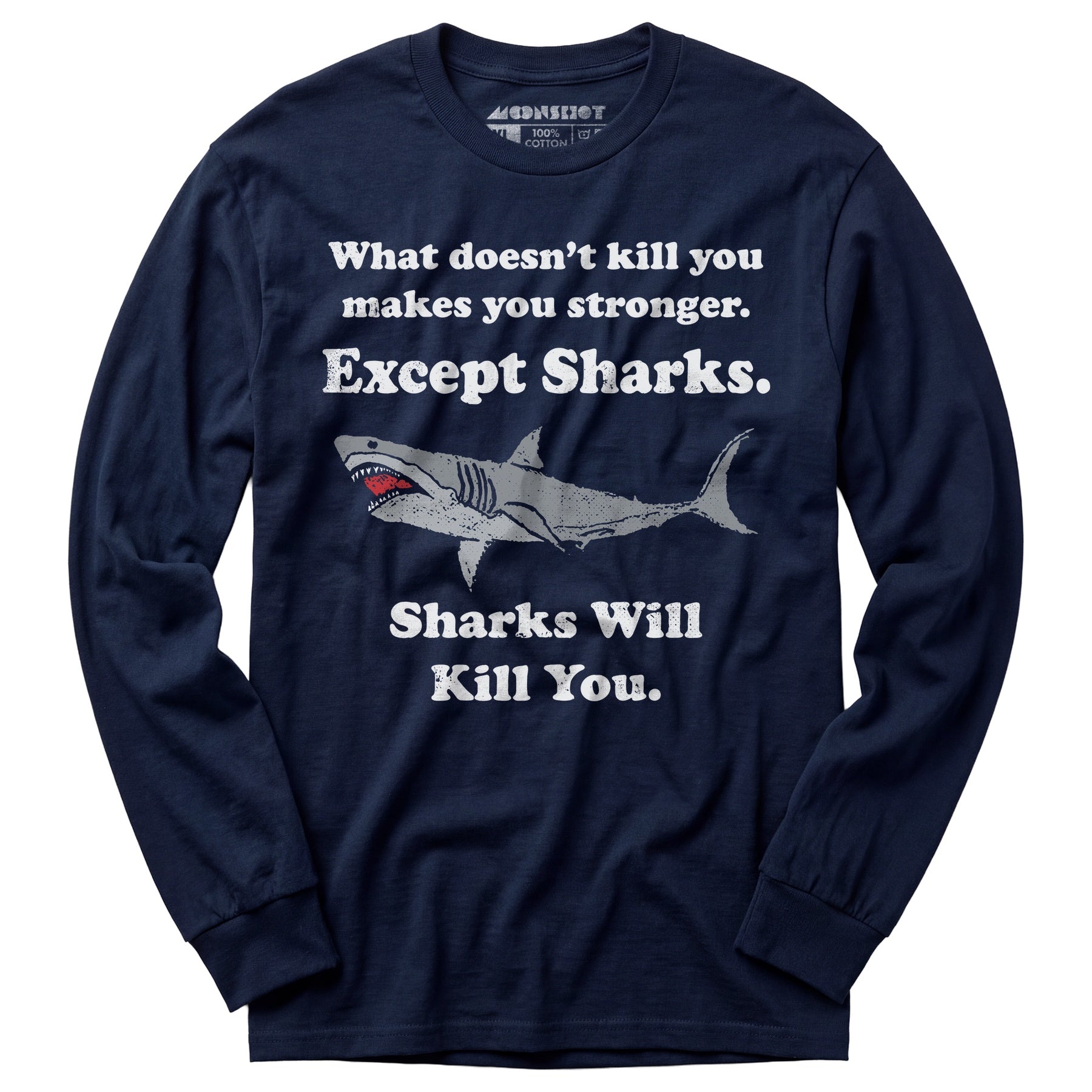 Sharks Will Kill You - Long Sleeve T-Shirt