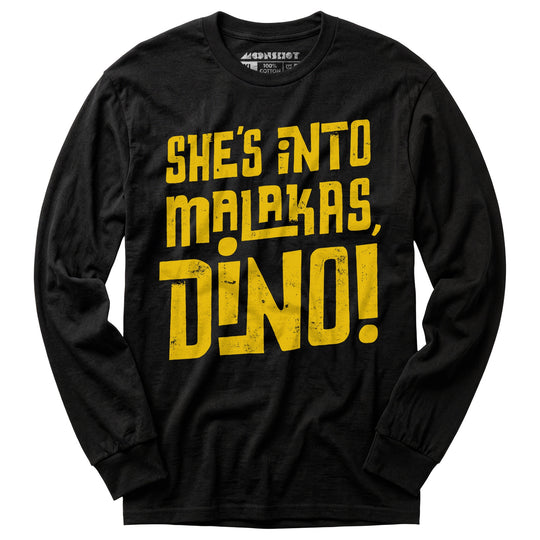 She's Into Malakas, Dino! - Long Sleeve T-Shirt