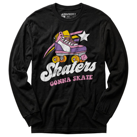 Skaters Gonna Skate - Long Sleeve T-Shirt