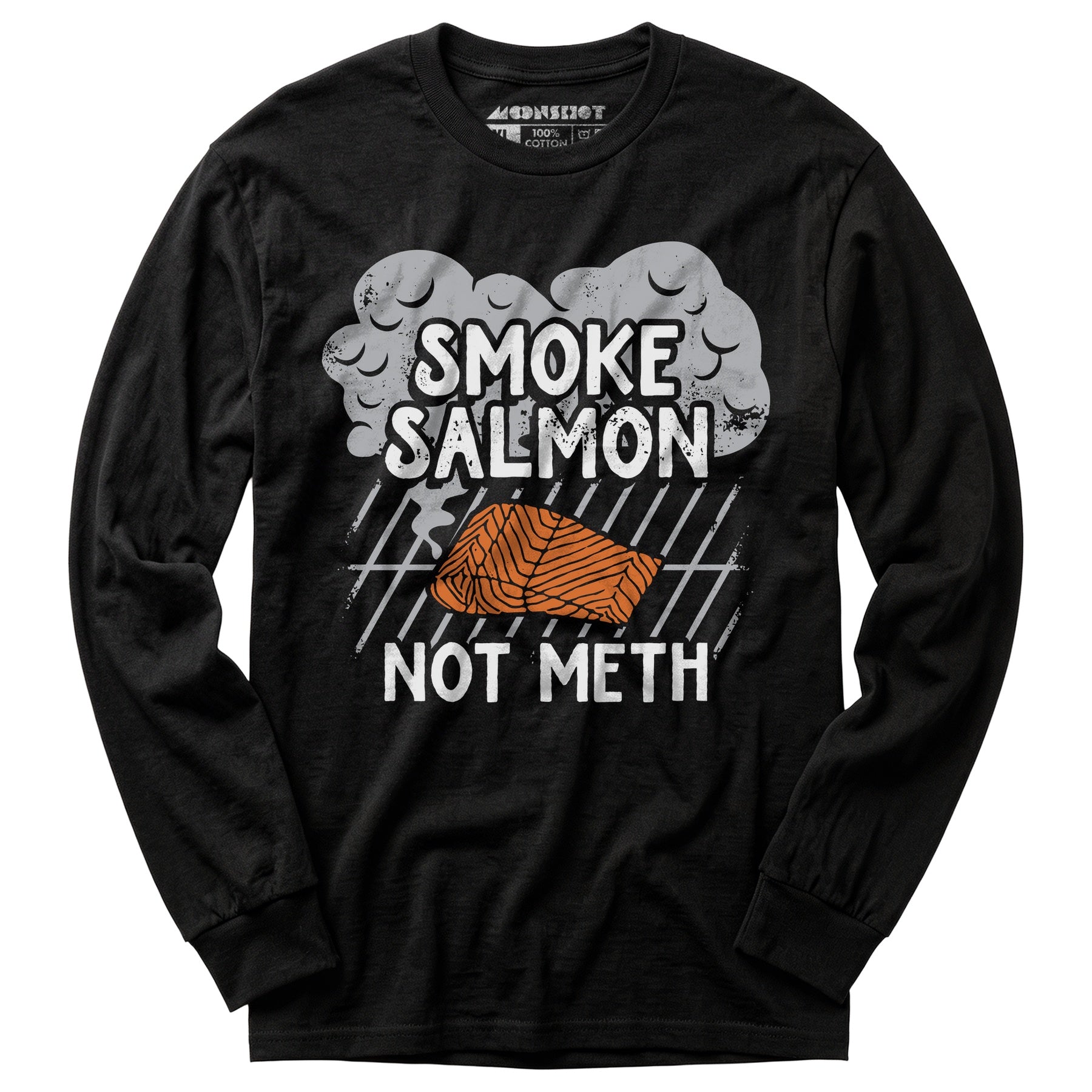 Smoke Salmon Not Meth - Long Sleeve T-Shirt