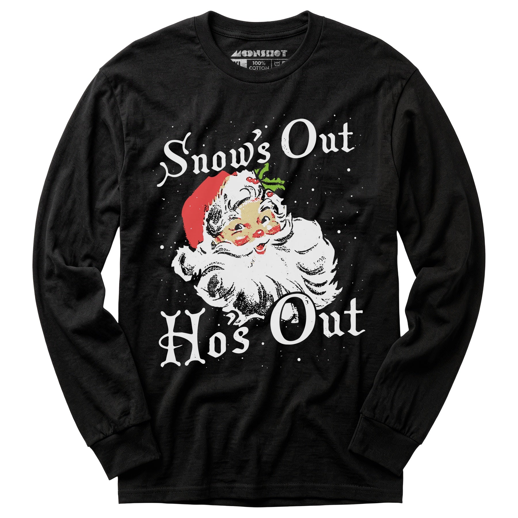 Snow's Out Ho's Out - Long Sleeve T-Shirt