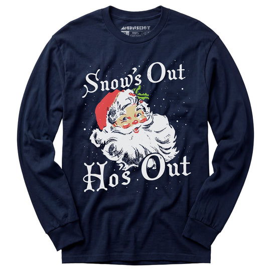 Snow's Out Ho's Out - Long Sleeve T-Shirt