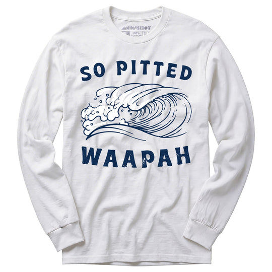 So Pitted - Long Sleeve T-Shirt