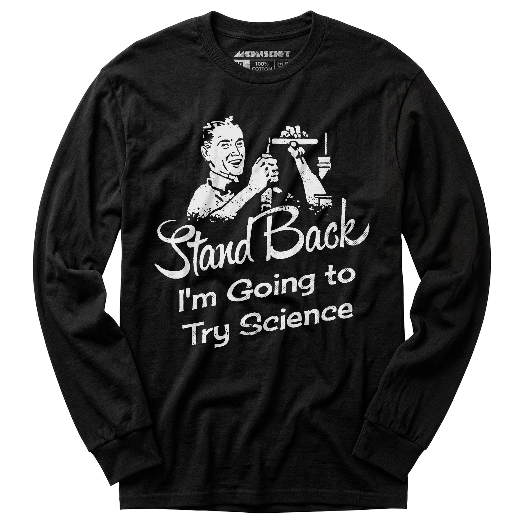 Stand Back I'm Going to Try Science - Long Sleeve T-Shirt