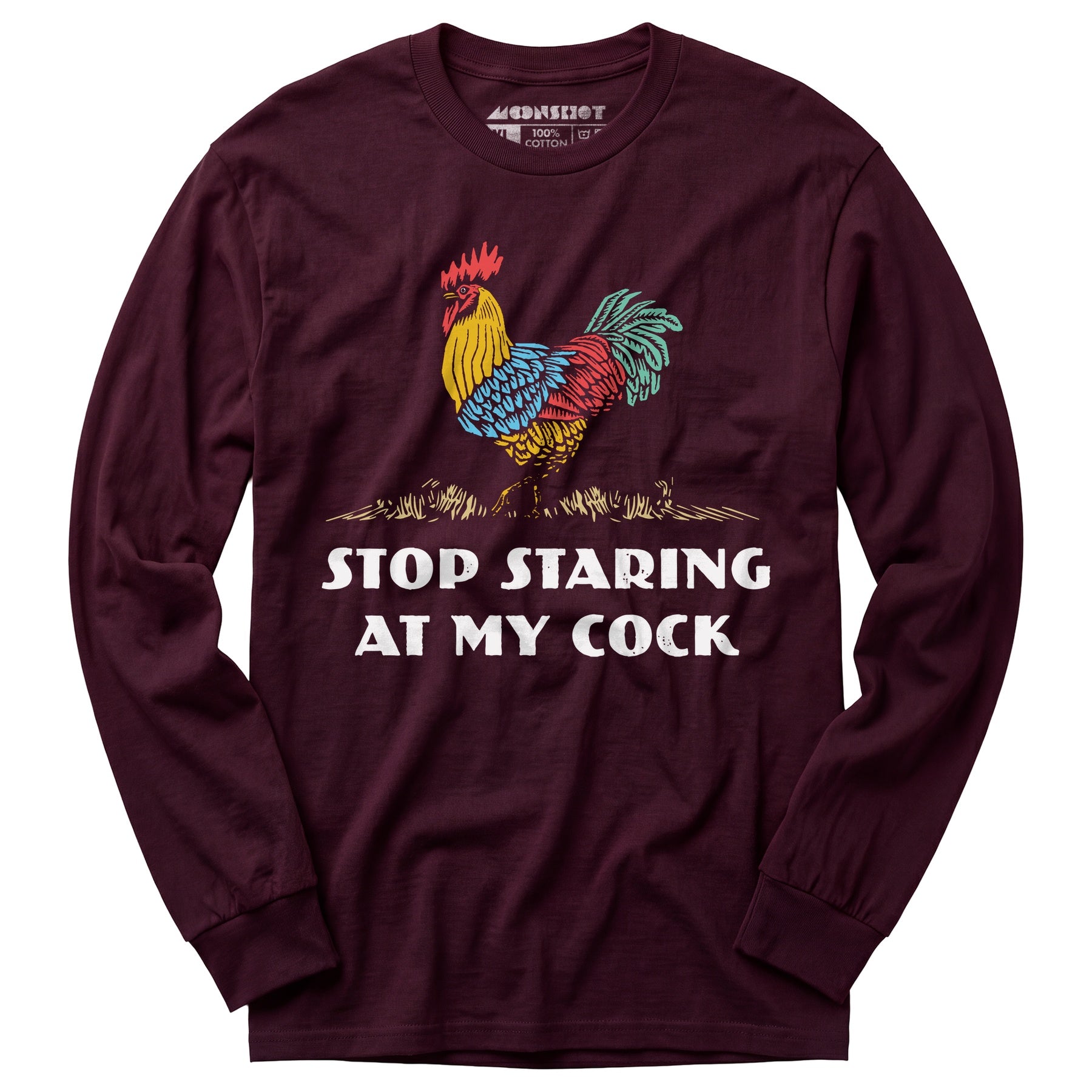 Stop Staring At My Cock - Long Sleeve T-Shirt