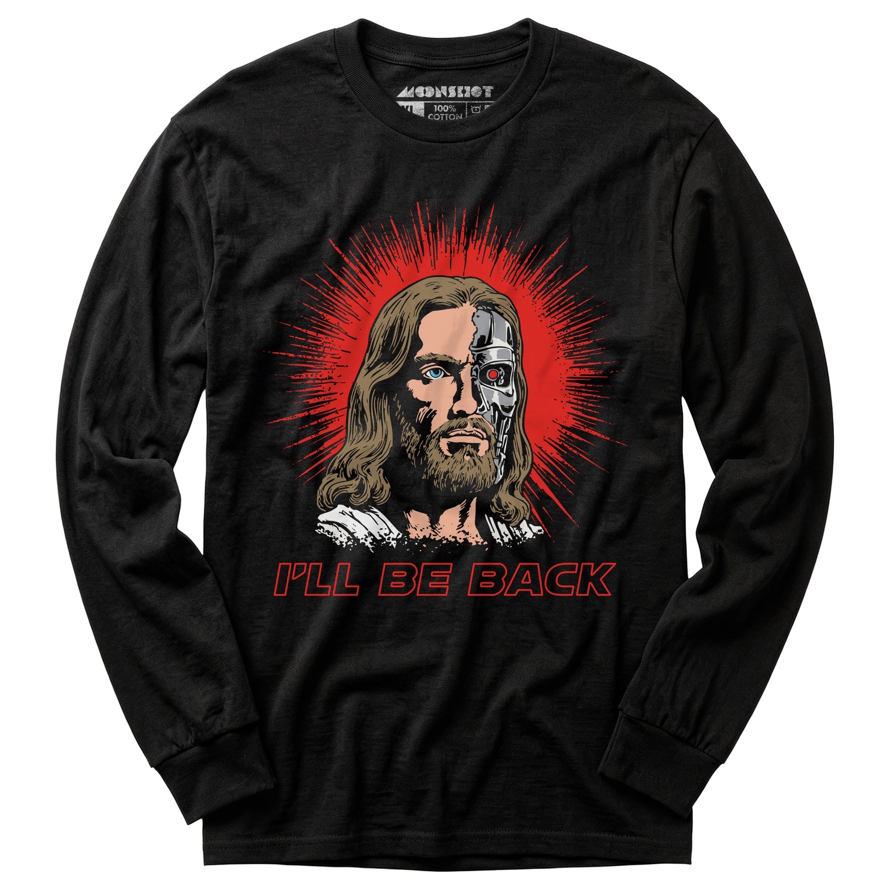 Terminator Jesus - I'll Be Back - Long Sleeve T-Shirt