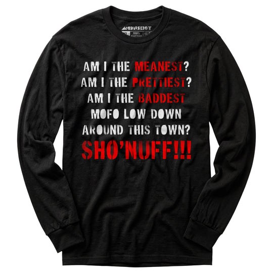 The Baddest Mofo Low Down Around This Town - Long Sleeve T-Shirt