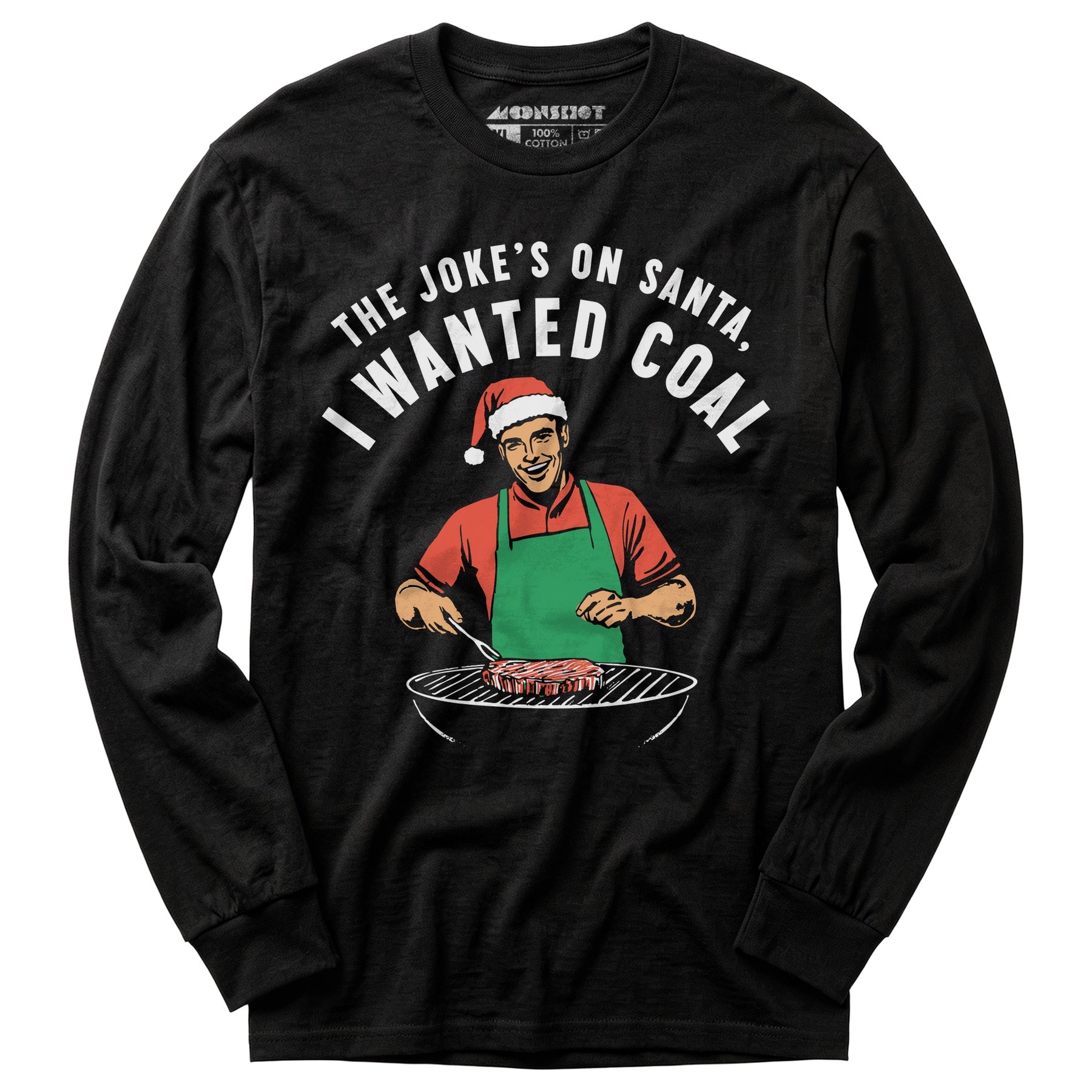 The Joke's On Santa, I Wanted Coal - Long Sleeve T-Shirt