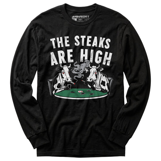 The Steaks Are High - Long Sleeve T-Shirt