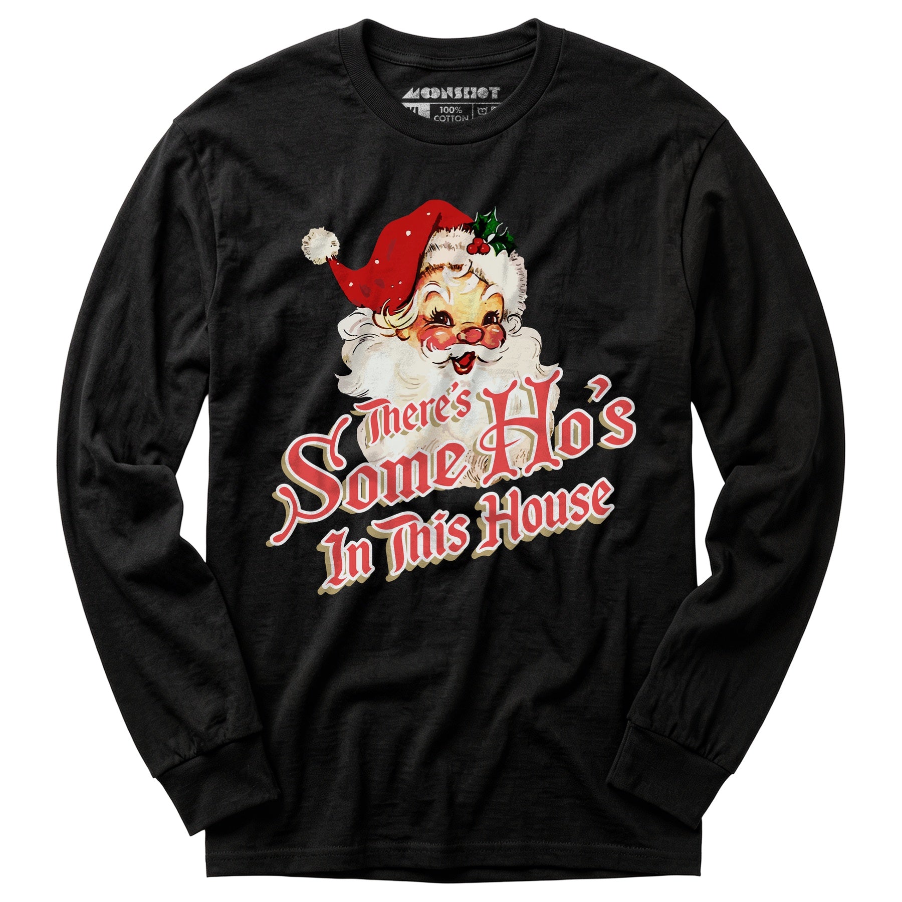 There's Some Ho's in this House - Long Sleeve T-Shirt