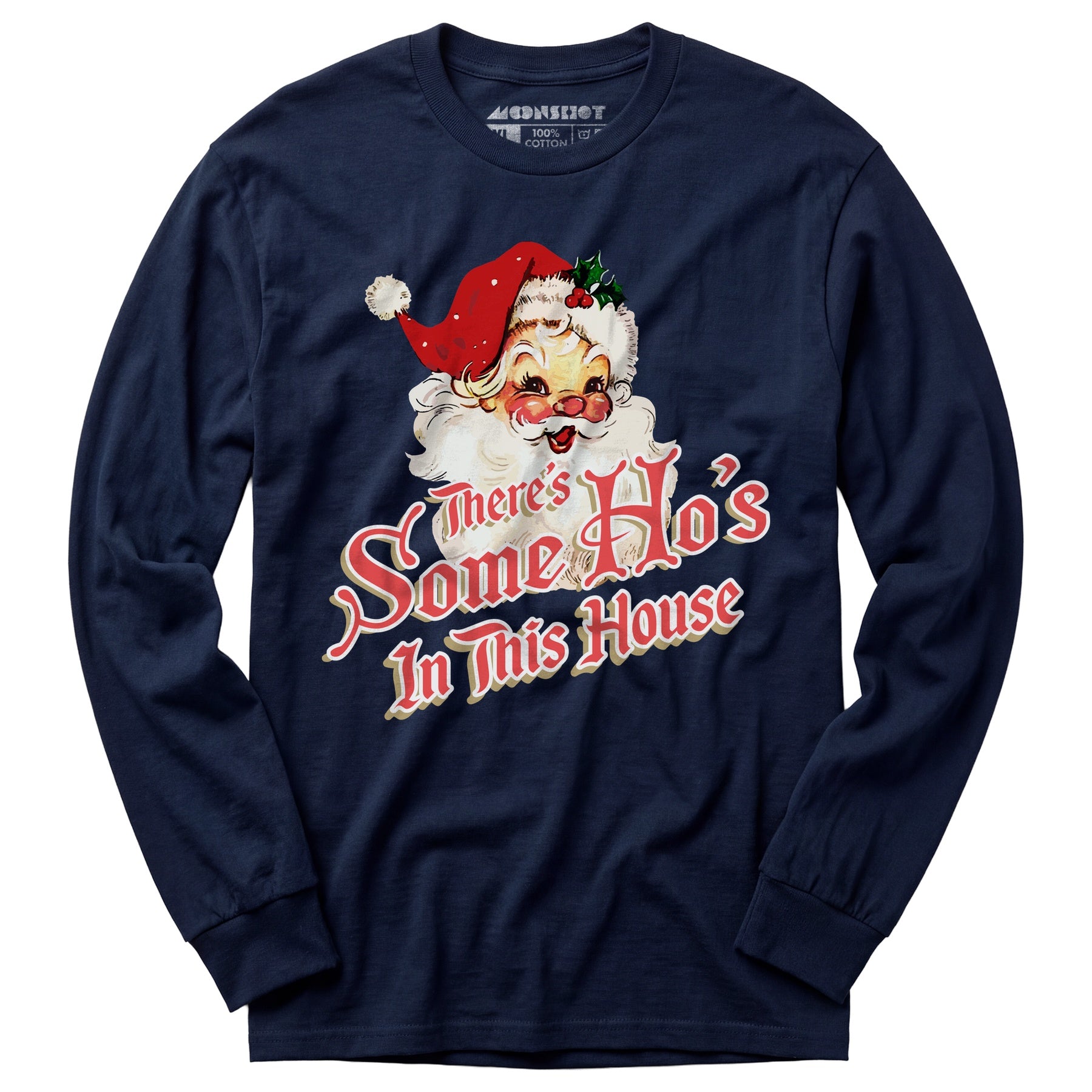 There's Some Ho's in this House - Long Sleeve T-Shirt