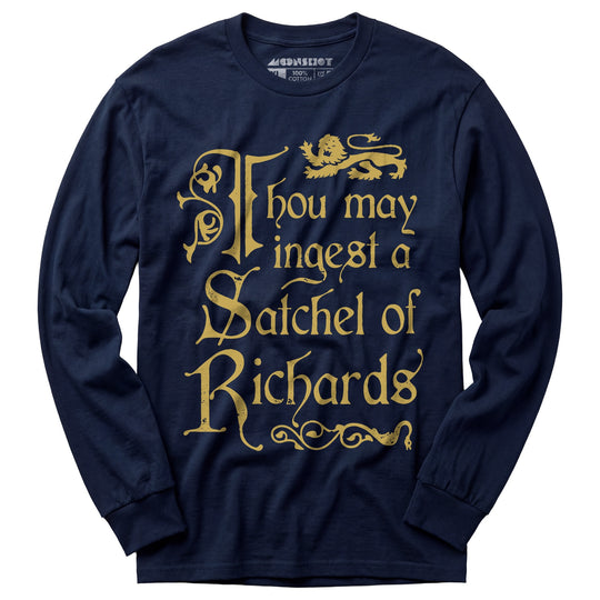 Thou May Ingest a Satchel of Richards - Long Sleeve T-Shirt