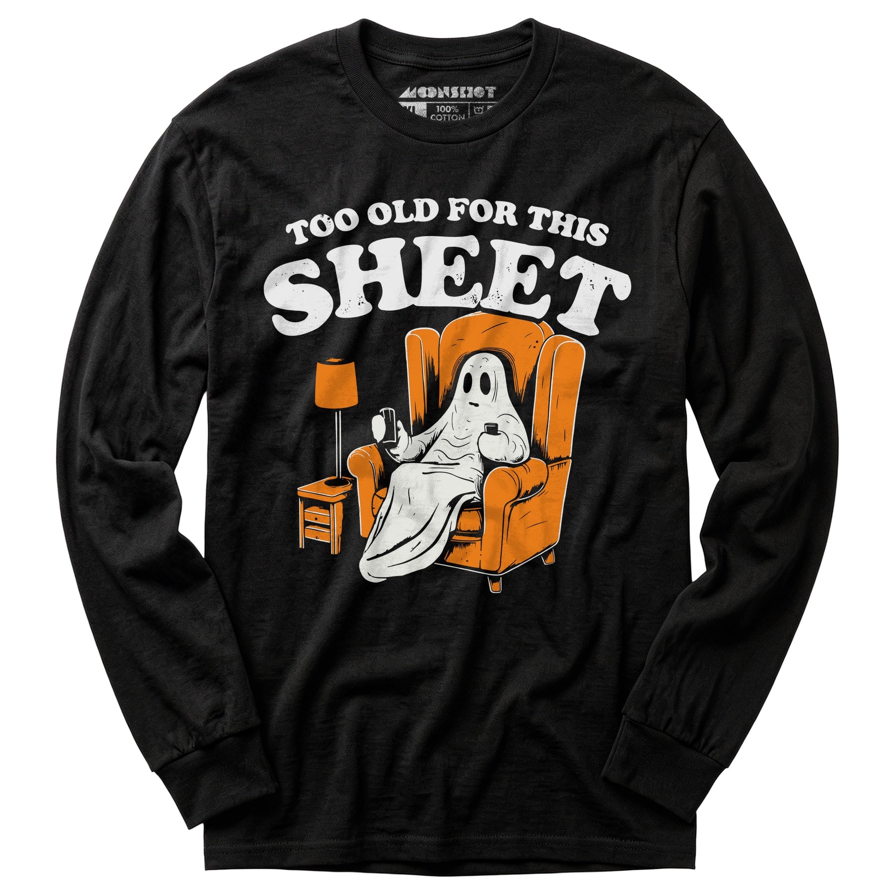 Too Old For This Sheet - Long Sleeve T-Shirt