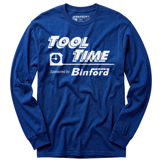 Tool Time Sponsored by Binford Tools - Long Sleeve T-Shirt