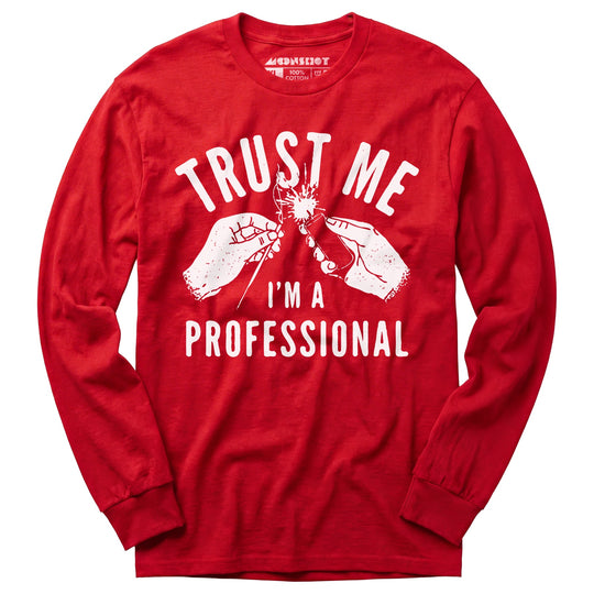 Trust Me I'm a Professional - Long Sleeve T-Shirt