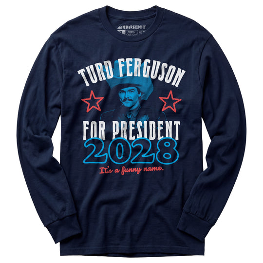 Turd Ferguson 2028 - Long Sleeve T-Shirt