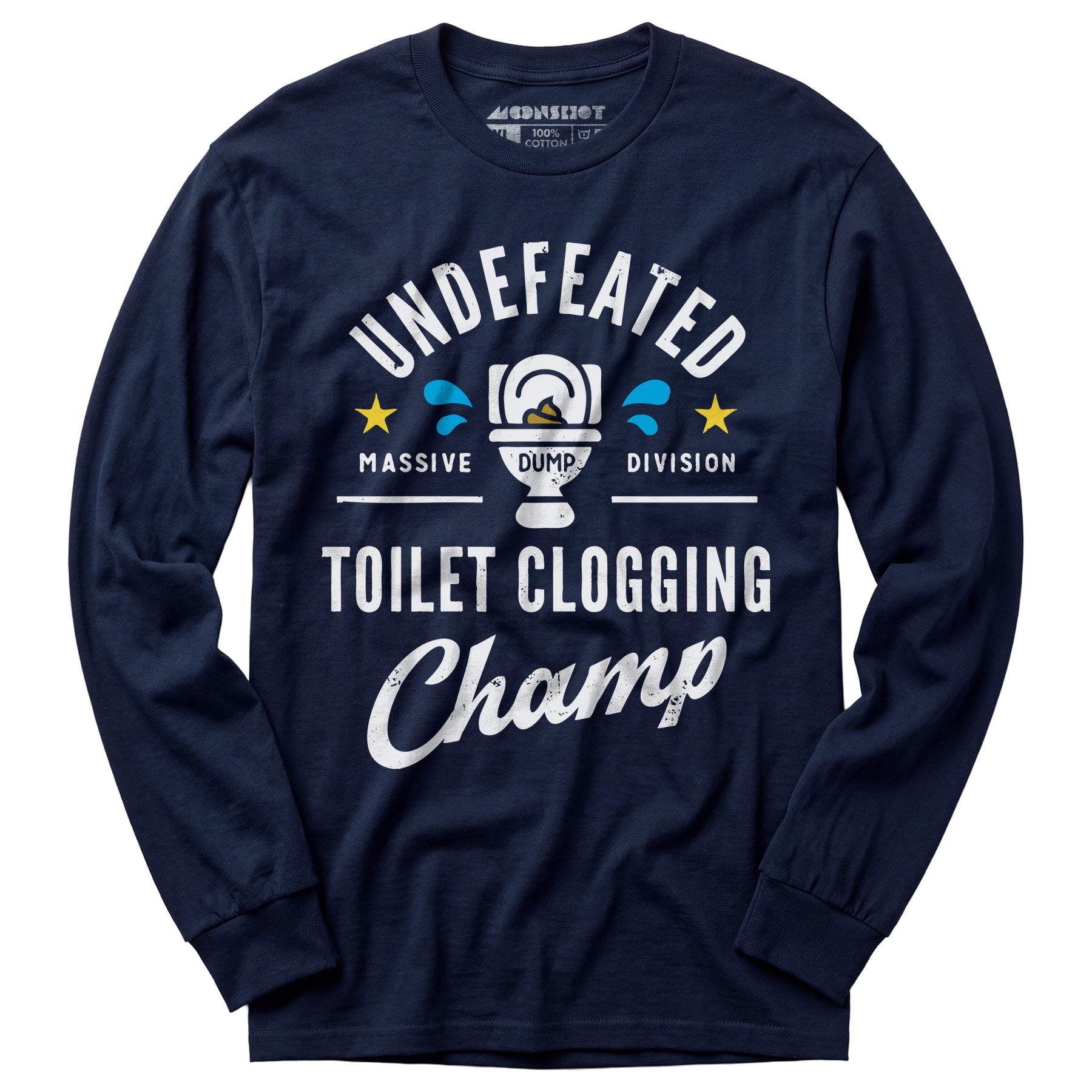 Undefeated Toilet Clogging Champ - Long Sleeve T-Shirt