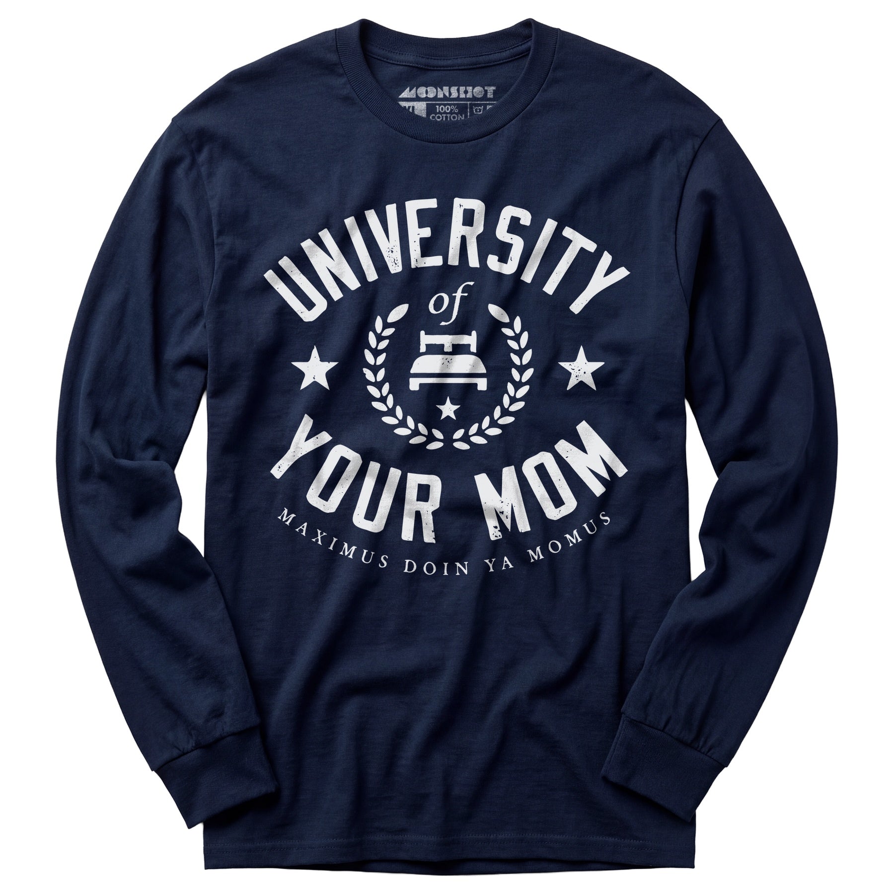 University of Your Mom - Long Sleeve T-Shirt