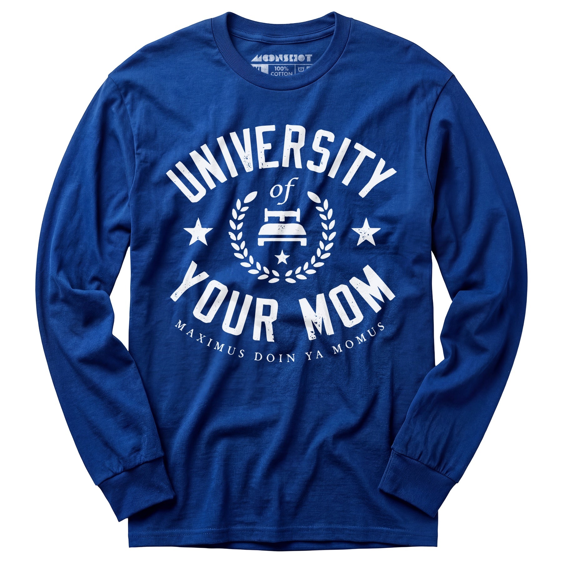 University of Your Mom - Long Sleeve T-Shirt