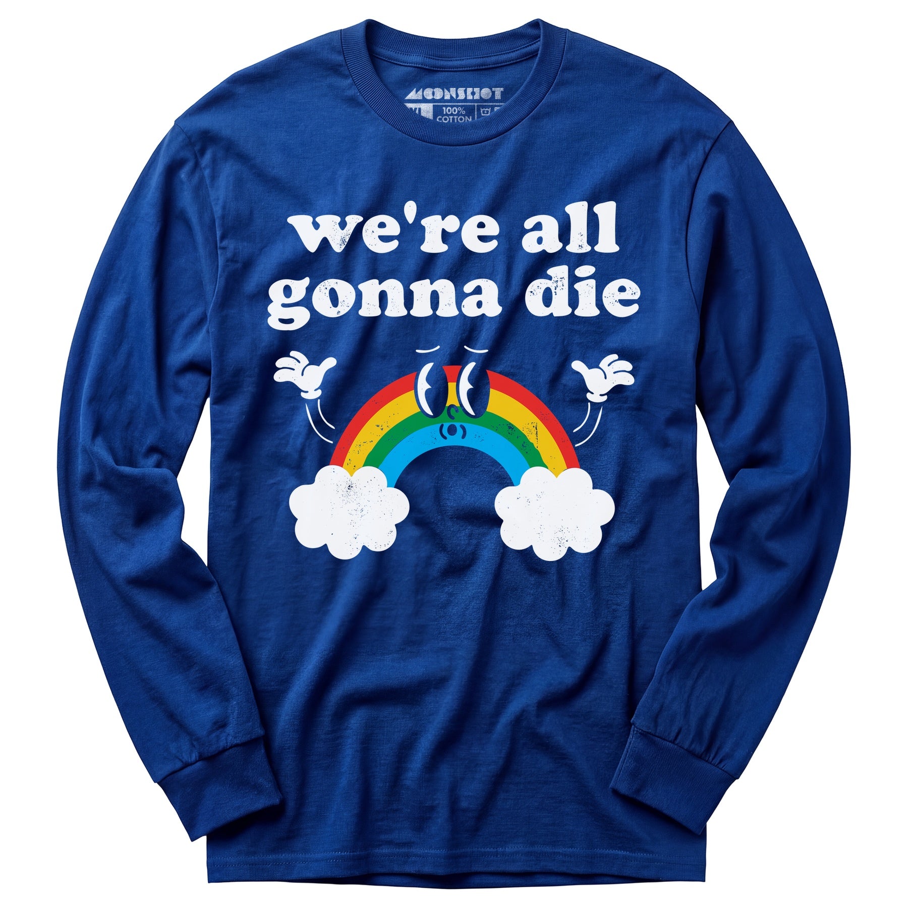 We're All Gonna Die - Long Sleeve T-Shirt