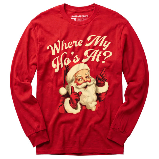 Where My Ho's At? - Long Sleeve T-Shirt