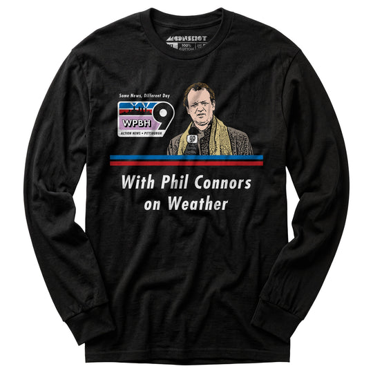 WPBH News with Phil Connors - Groundhog Day - Long Sleeve T-Shirt
