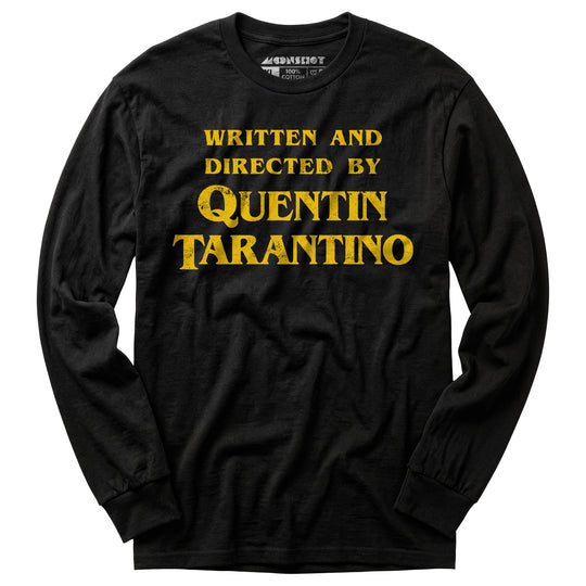 Written and Directed by Quentin Tarantino - Long Sleeve T-Shirt