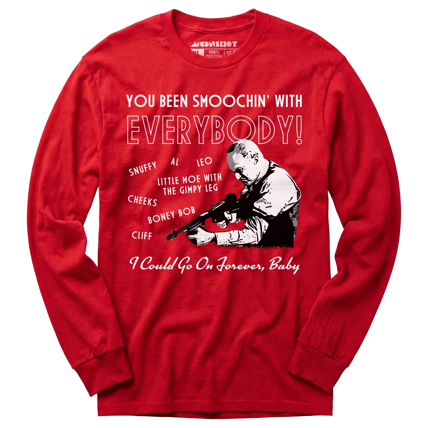 You Been Smoochin' with Everybody - Long Sleeve T-Shirt