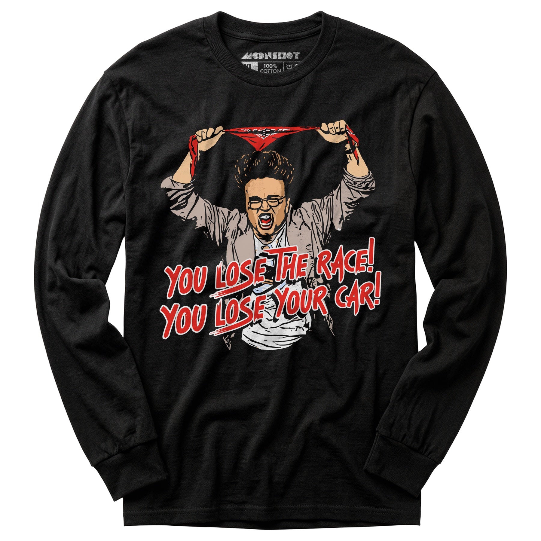 You Lose The Race You Lose Your Car - Long Sleeve T-Shirt