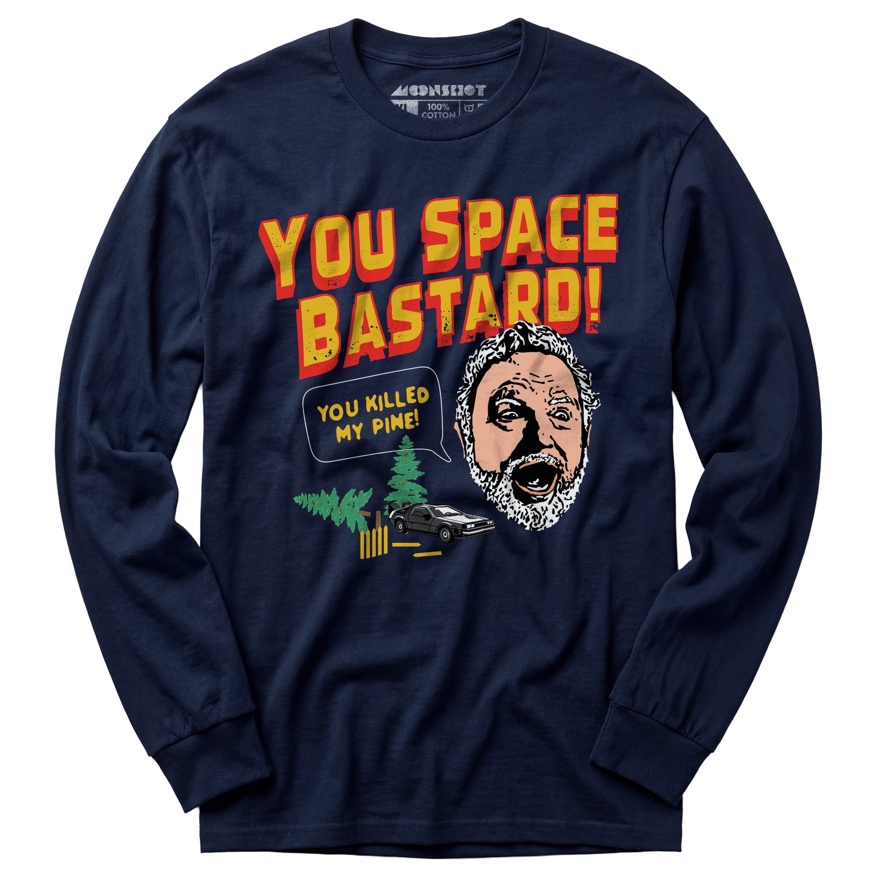You Space Bastard! You Killed My Pine! - Long Sleeve T-Shirt