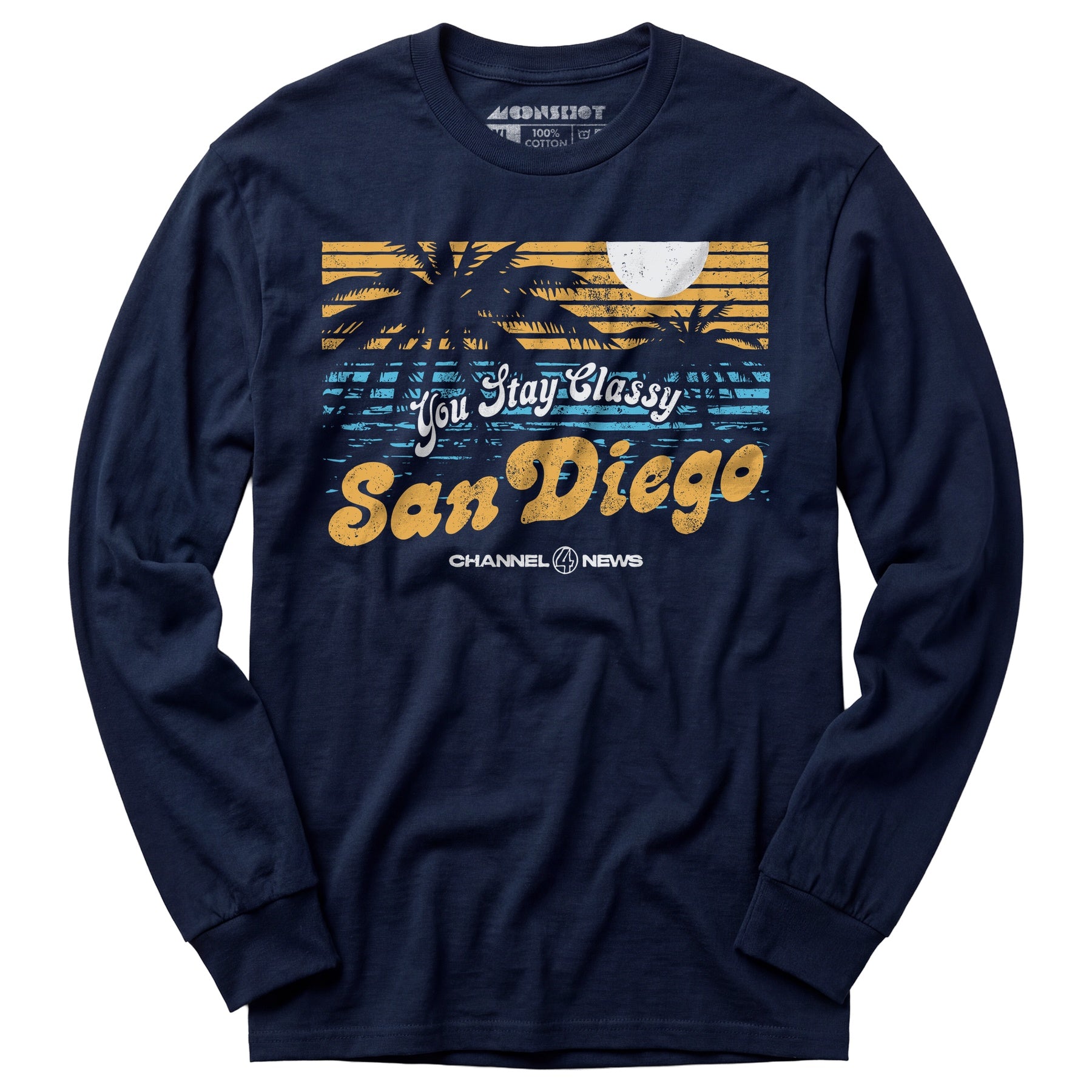 You Stay Classy San Diego - Long Sleeve T-Shirt