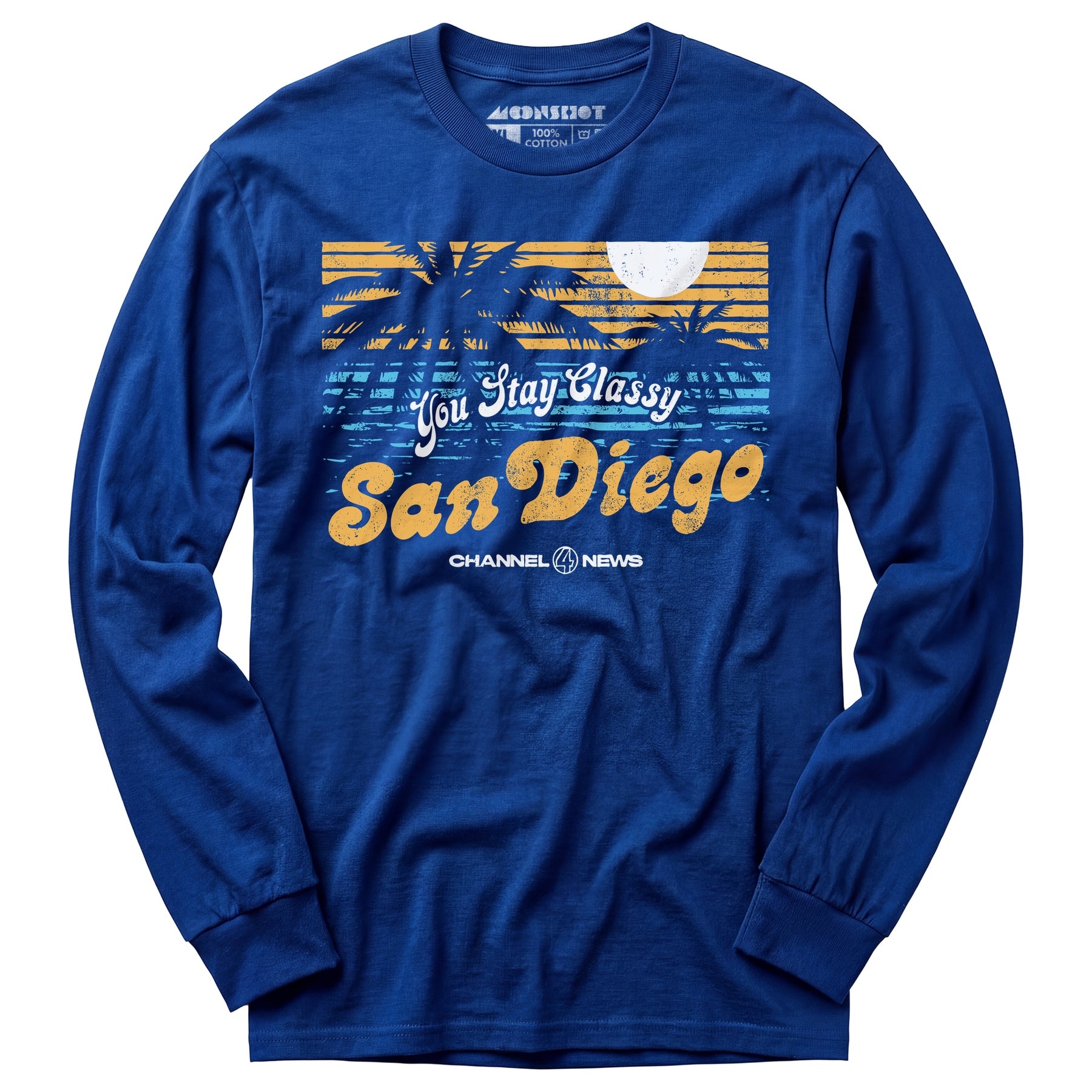 You Stay Classy San Diego - Long Sleeve T-Shirt