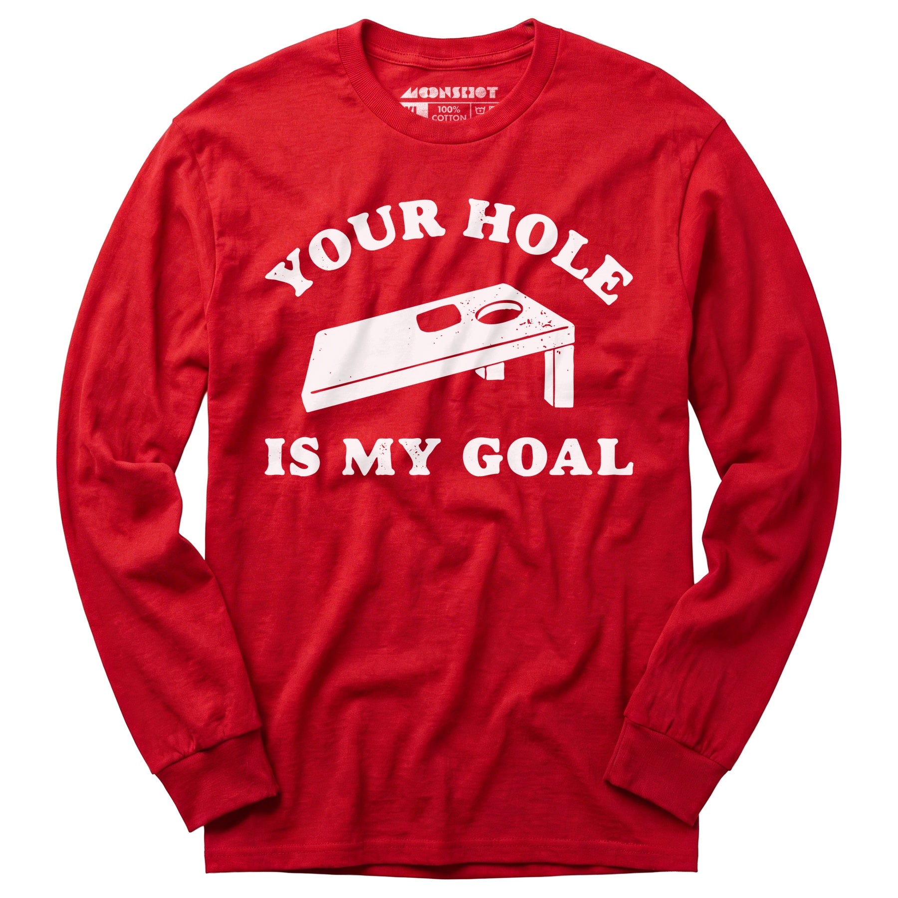 Your Hole is My Goal - Cornhole - Long Sleeve T-Shirt