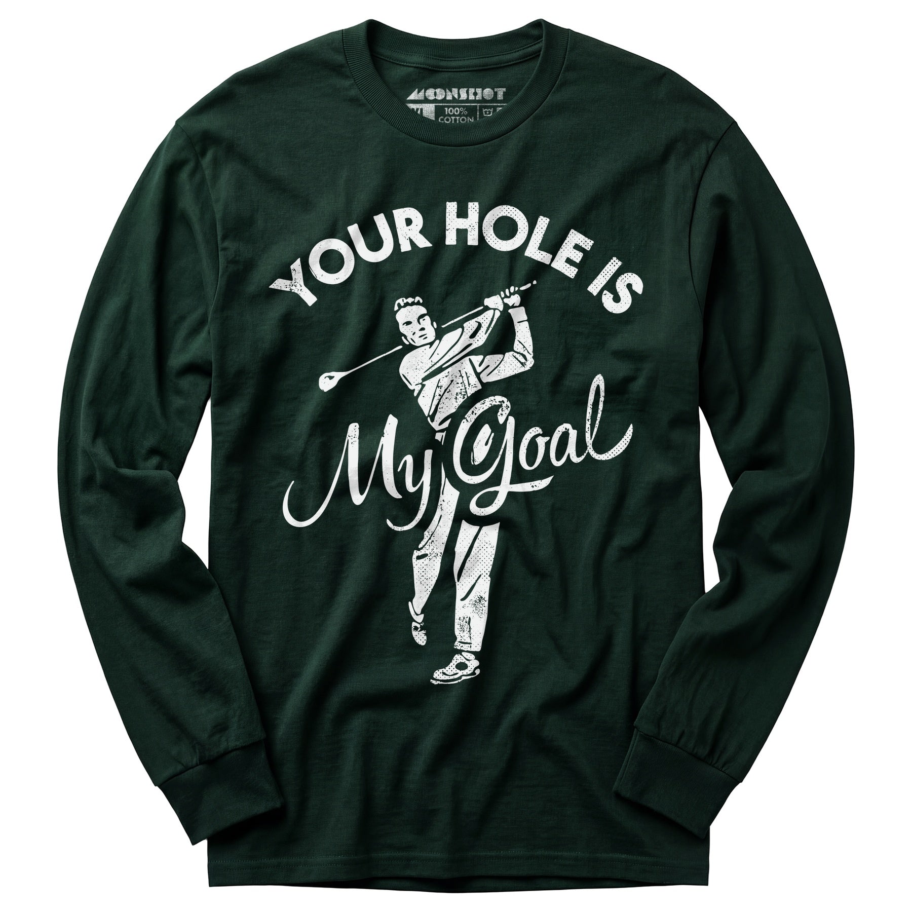 Your Hole is My Goal - Golf - Long Sleeve T-Shirt