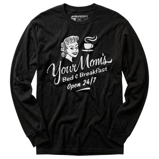 Your Mom's Bed & Breakfast - Long Sleeve T-Shirt