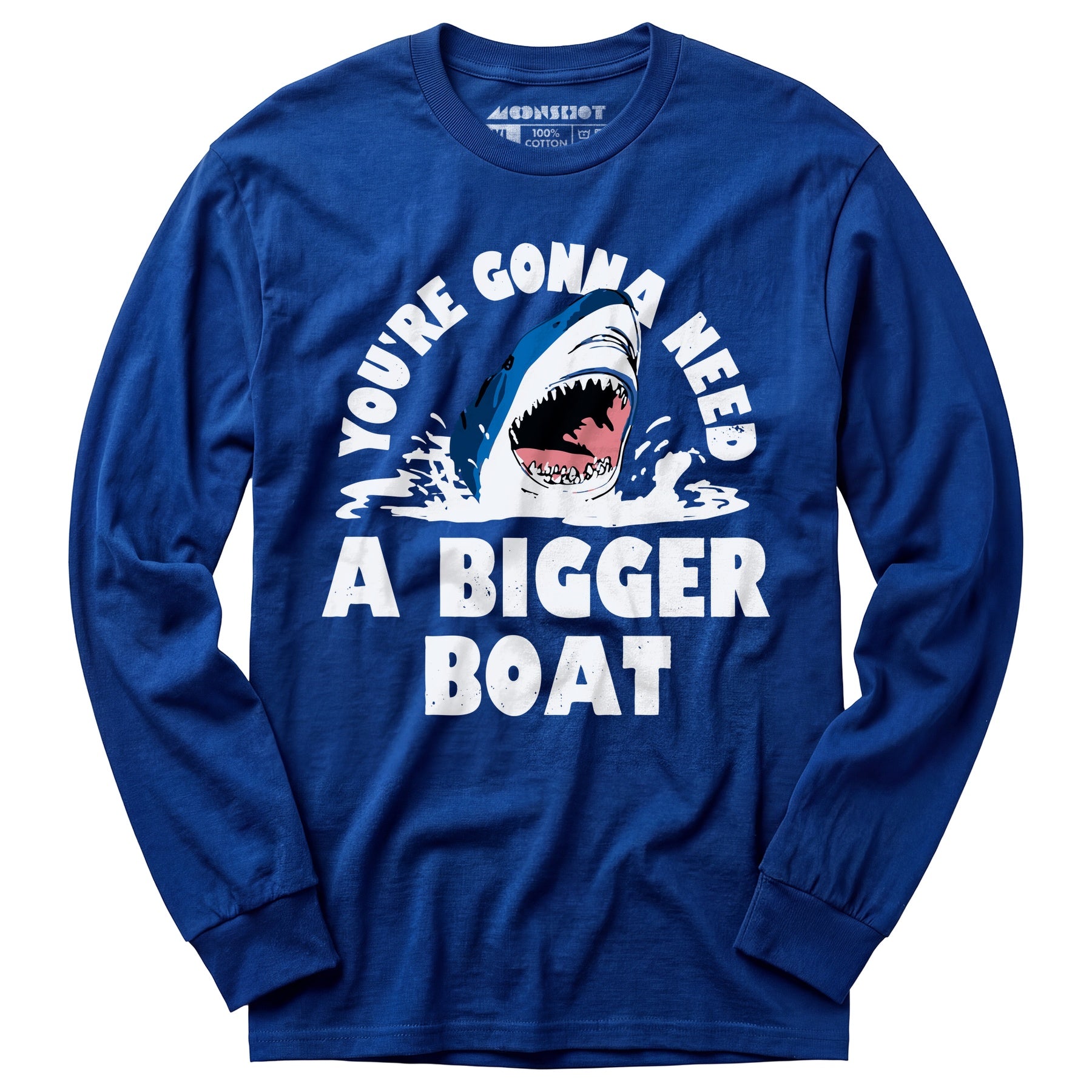You're Gonna Need A Bigger boat - Long Sleeve T-Shirt