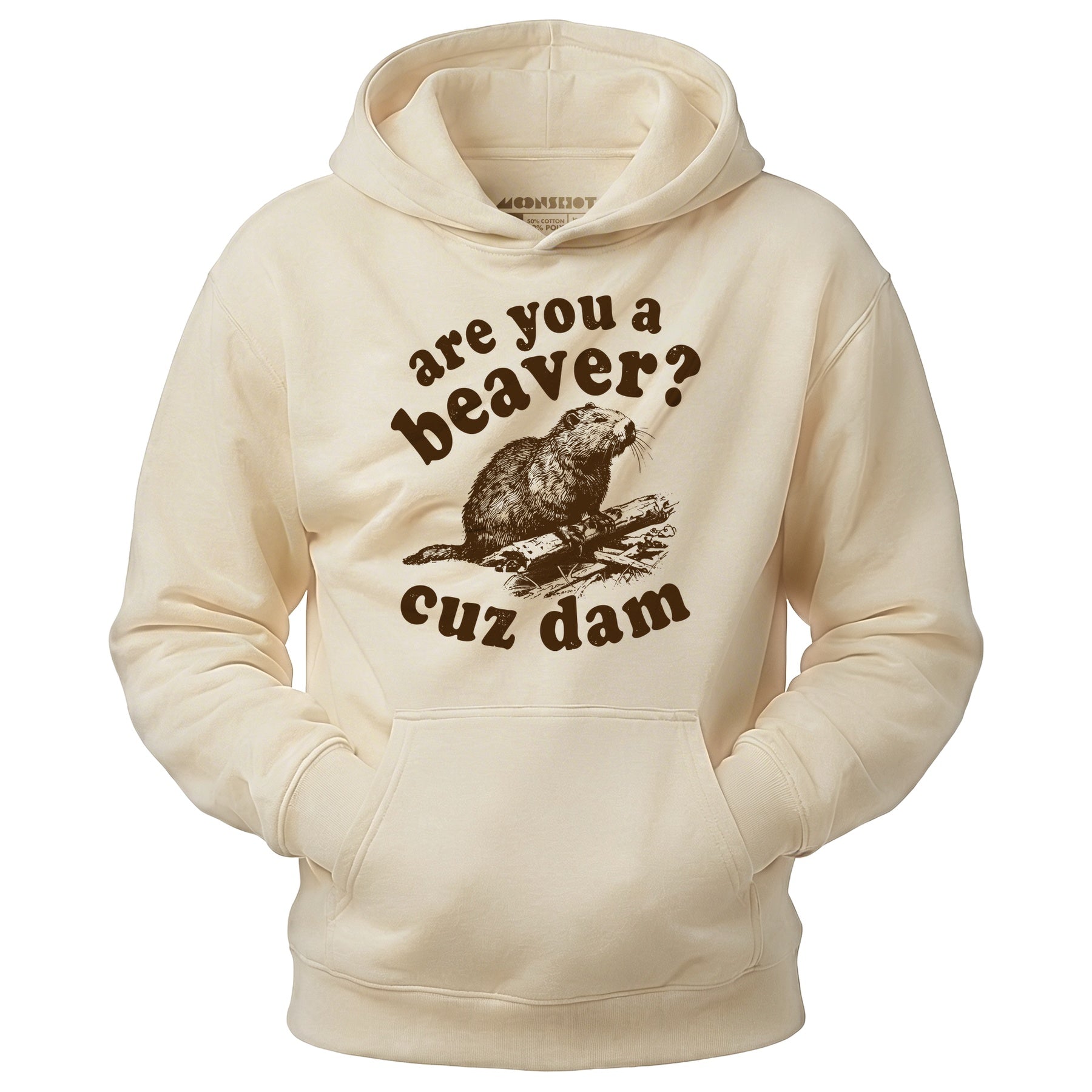 Are You a Beaver? Cuz Dam - Unisex Hoodie