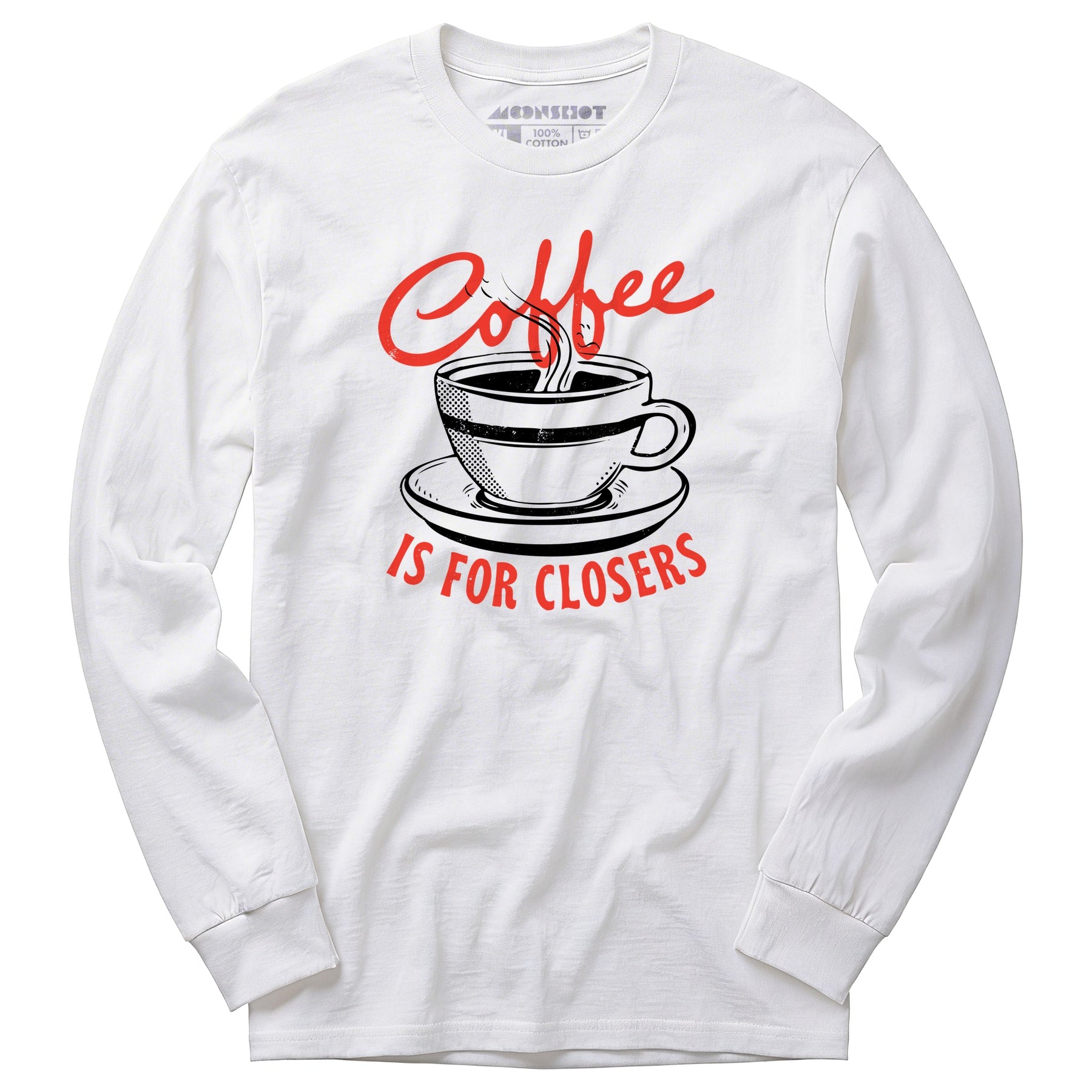 Coffee is For Closers - Long Sleeve T-Shirt