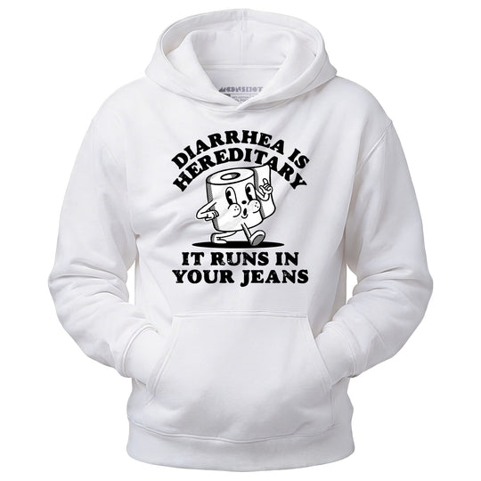 Diarrhea is Hereditary - Unisex Hoodie