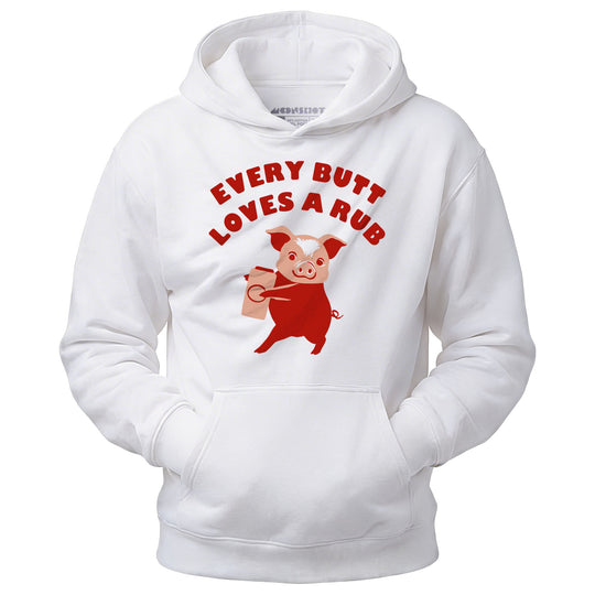 Every Butt Loves a Rub - Unisex Hoodie