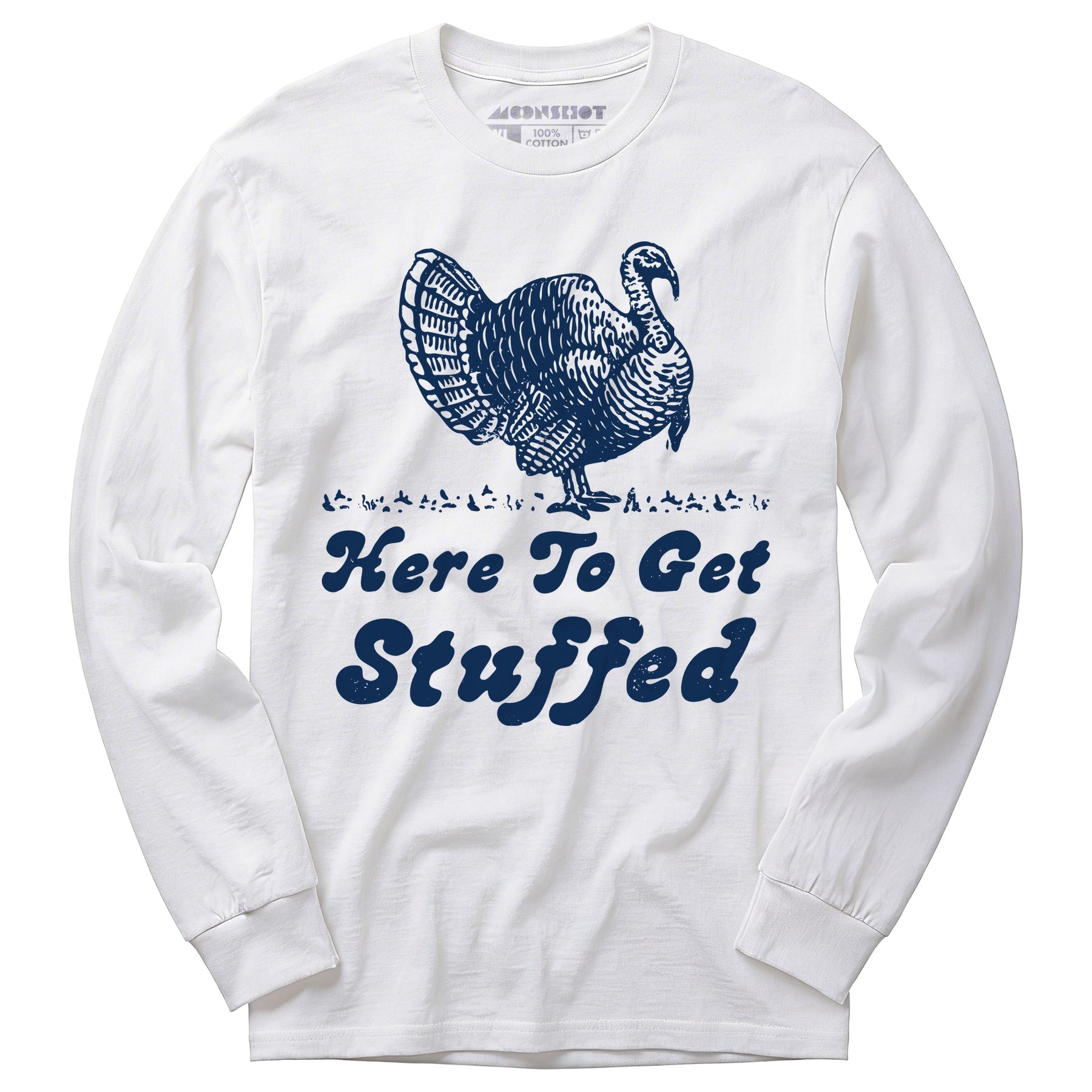 Here to Get Stuffed - Long Sleeve T-Shirt