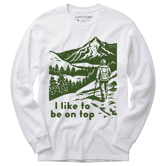 I Like To Be On Top - Long Sleeve T-Shirt