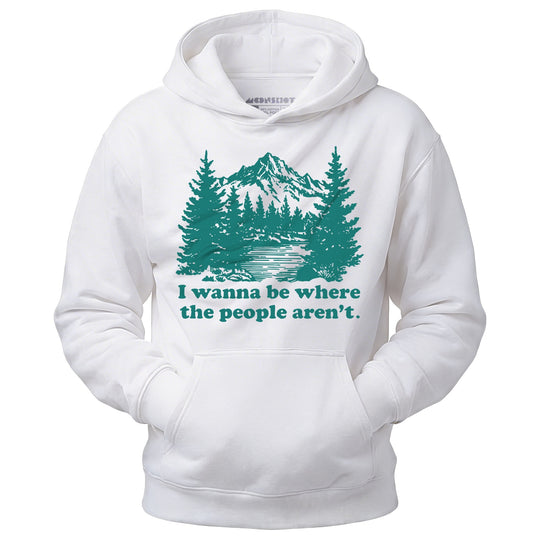 I Wanna Be Where the People Aren't - Unisex Hoodie