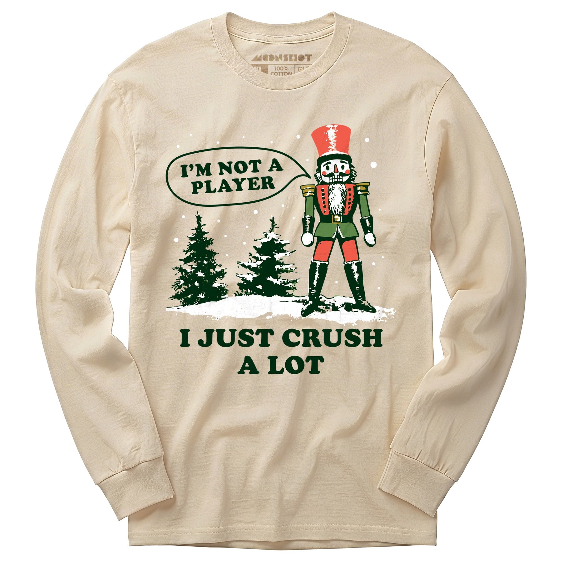 I'm Not a Player I Just Crush A Lot Nutcracker - Long Sleeve T-Shirt
