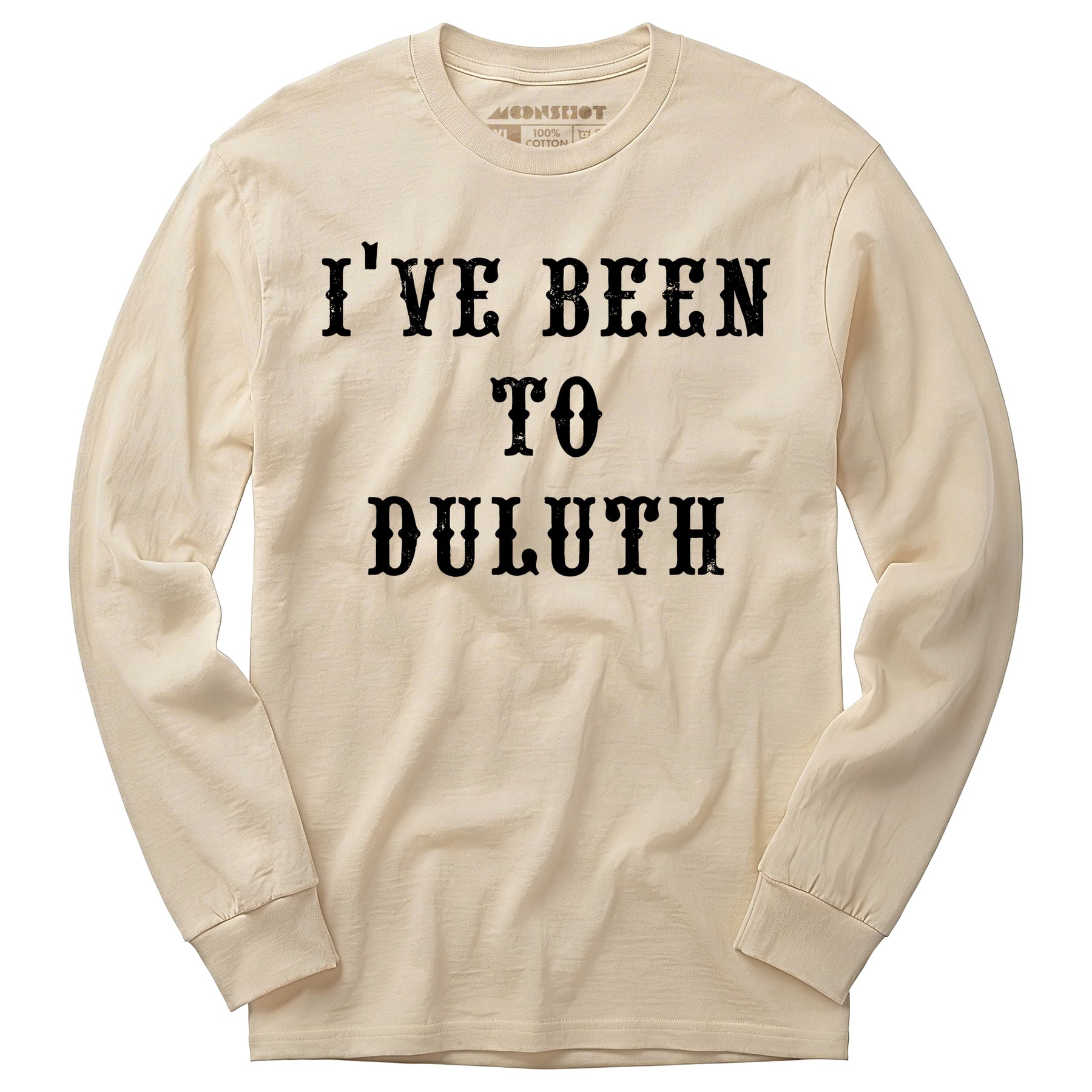I've Been to Duluth - Long Sleeve T-Shirt
