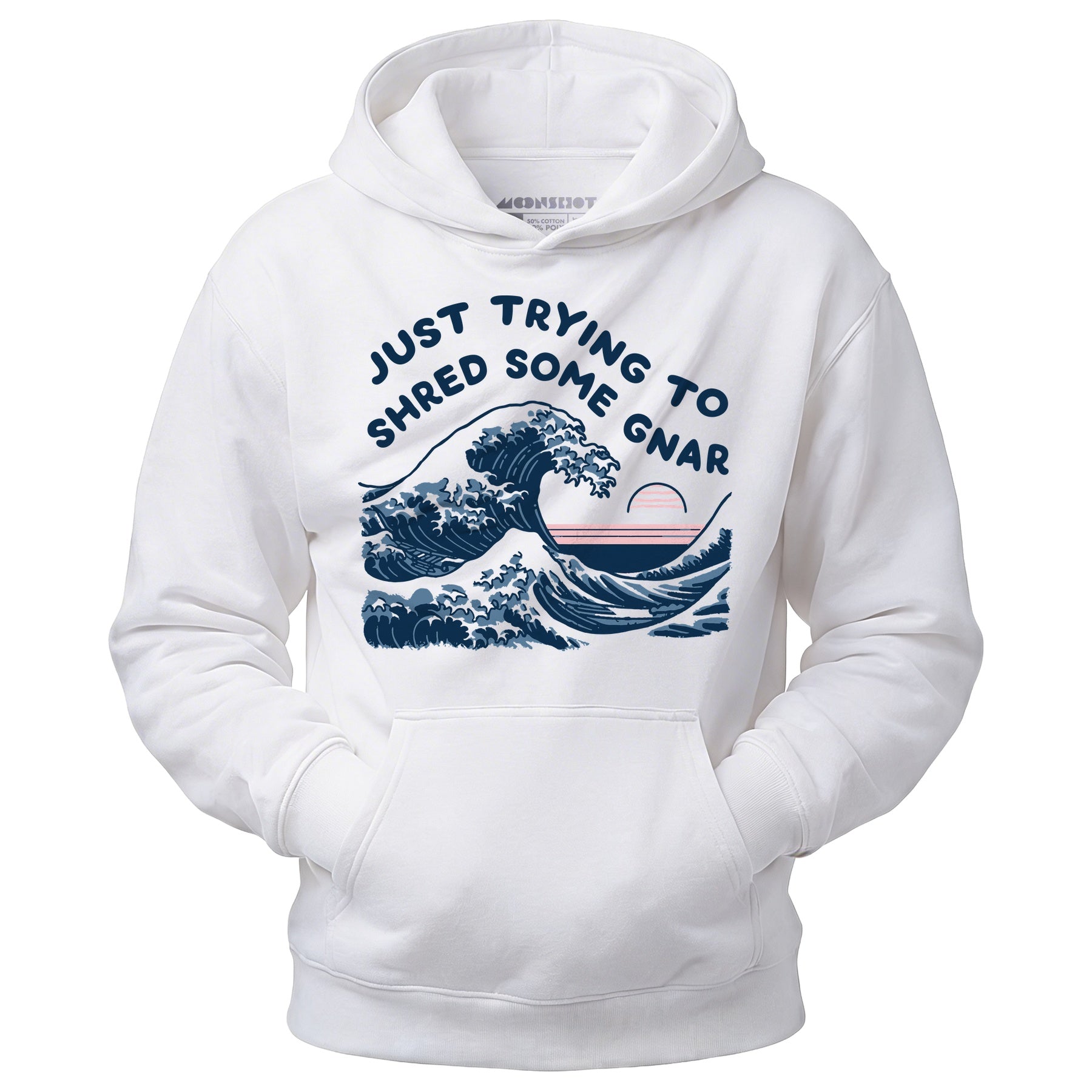 Just Trying to Shred Some Gnar - Unisex Hoodie