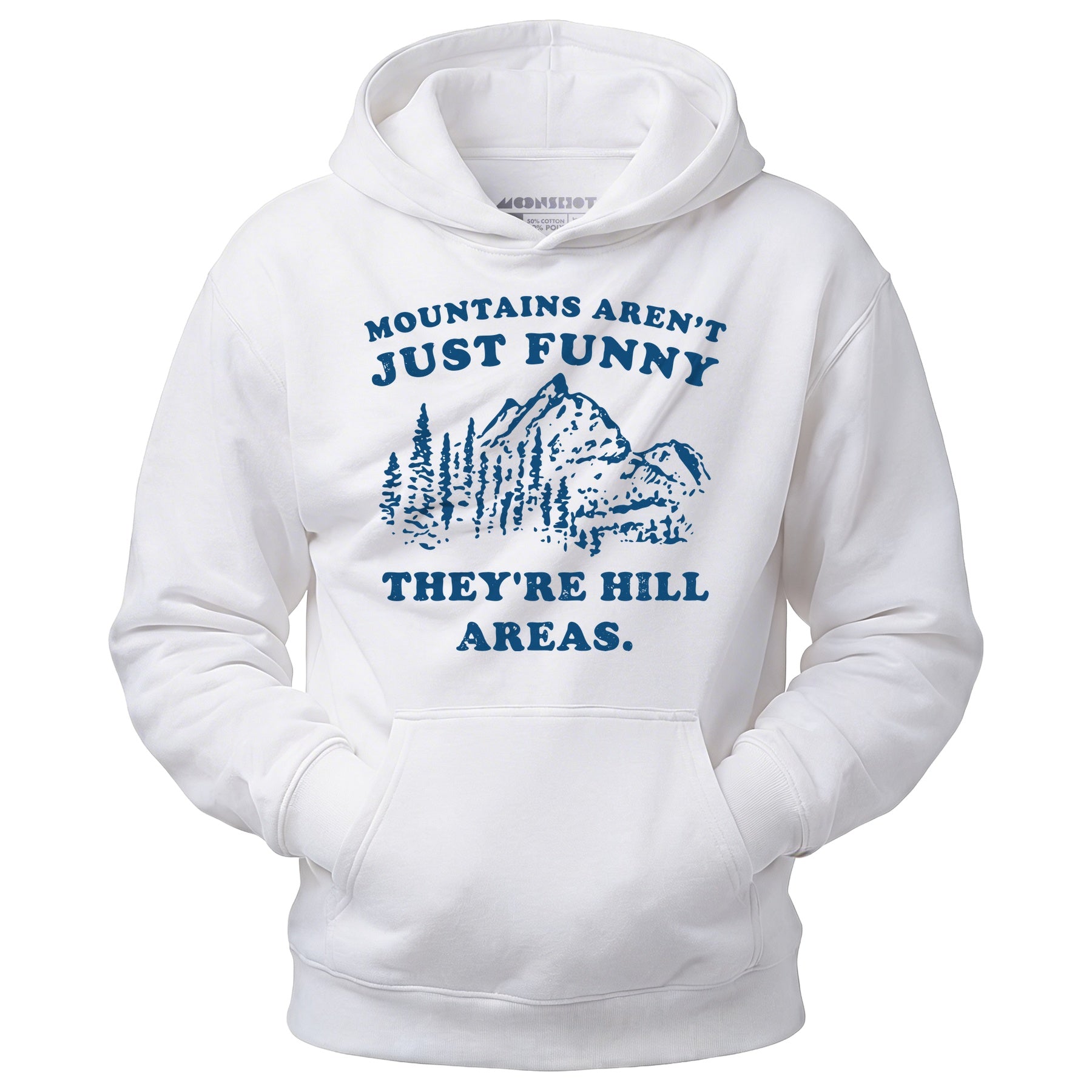 Mountains Aren't Just Funny - Unisex Hoodie