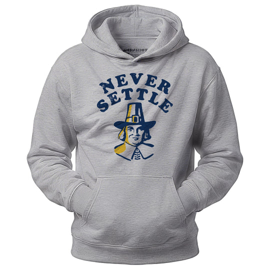 Never Settle - Unisex Hoodie