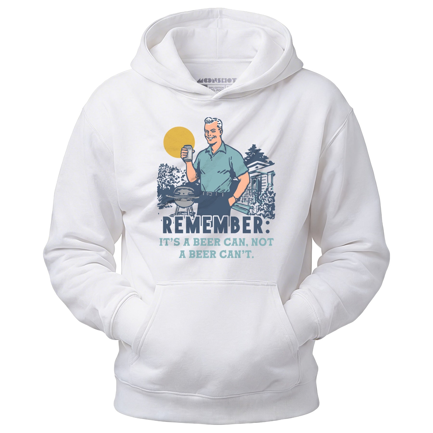 Remember, It's a Beer Can Not a Beer Can't - Unisex Hoodie