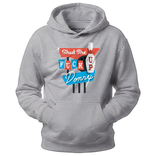 Shut The F Up Donny - Unisex Hoodie
